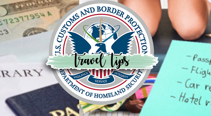 CBP Recommends Top 10 Travel Tips